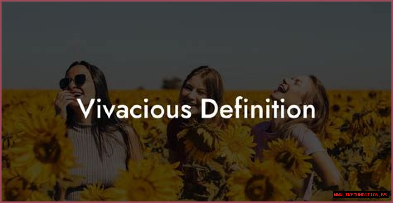 Is vivacious a compliment?