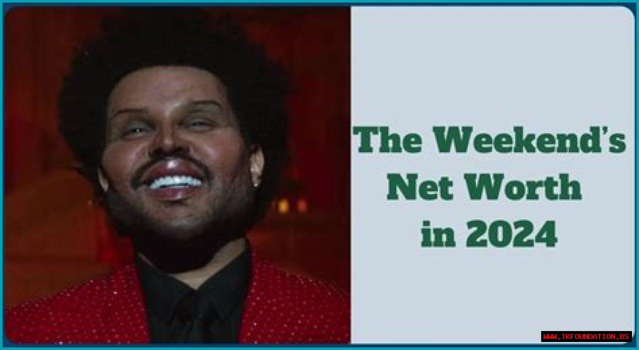 Unveiling The Secrets Of The Weeknd's Net Worth In 2024